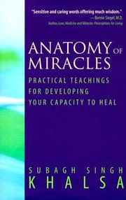 Cover of: Anatomy of miracles: practical teachings for developing your capacity to heal