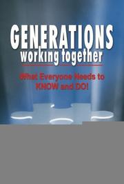 Cover of: Generations Working Together... What Everyone Needs to Know and Do