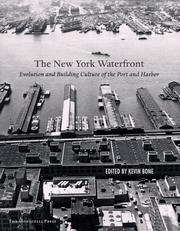 Cover of: The New York waterfront by edited by Kevin Bone ; essays by Mary Beth Betts ... [et al.] ; commissioned photographs, Stanley Greenberg.