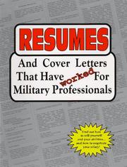 Cover of: Resumes and cover letters that have worked for military professionals by [edited by Anne McKinney.]