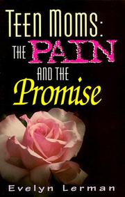 Cover of: Teen moms: the pain and the promise