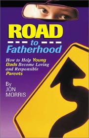 Cover of: Road to Fatherhood: How to Help Young Dads Become Loving and Responsible Parents