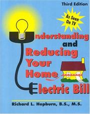 Cover of: Understanding & reducing your home electric bill / Richard L. Hepburn ; edited by Christopher Carson and Patrick Zale ; graphics by J.K. Barefield.