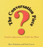 Cover of: The conversation piece: creative questions to tickle the mind
