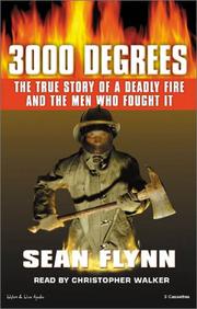 Cover of: 3000 Degrees: The True Story of a Deadly Fire and the Men Who Fought It