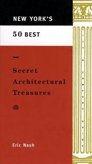 Cover of: New York's 50 best secret architectural treasures by Eric Peter Nash