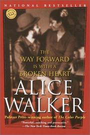 Cover of: The way forward is with a broken heart by Alice Walker