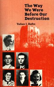 Cover of: The Way We Were Before Our Destruction by Yulian I. Rafes, Yulian I. Rafes