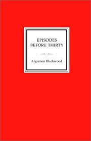 Cover of: Episodes Before Thirty by Algernon Blackwood