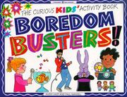 Cover of: Boredom busters!: the curious kids' activity book