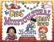 Cover of: The Kids Multicultural Craft Book: 35 Crafts from Around the World (Williamson Multicultural Kids Can! Book)