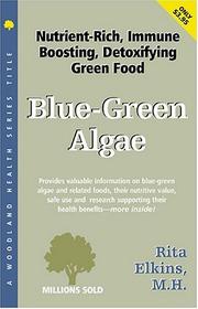 Cover of: Blue-Green Algae, Spirulina and Chlorella by Rita Elkins