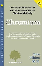 Cover of: Chromium: A Remarkable Micro-Nutrient Which May Protect Against Cardiovascular Disease, Diabetes, and Obesity (Woodland Health Ser)