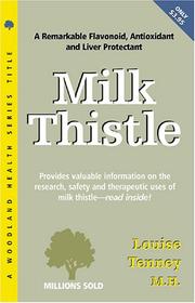 Cover of: Milk Thistle: A Remarkable Flavonoid Antioxidant and Liver Protectant (Woodland Health Ser)