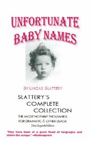 Cover of: Unfortunate baby names by Uncas Slattery