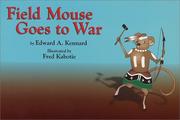 Field mouse goes to war by Edward A. Kennard