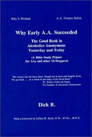 Cover of: Why Early A.A. Succeeded: The Good Book in Alcoholics Anonymous Yesterday and Today (History of Early Aas Speritual Roots Successes) (History of Early Aas Speritual Roots Successes)