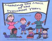 Cover of: Making the Most of the Preschool Years: 100 Activities to Encourage Independent Play