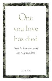 Cover of: One You Love Has Died: Ideas For How Your Grief Can Help You Heal