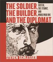 Cover of: The soldier, the builder, and the diplomat by Steven Schlesser