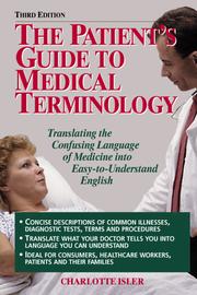 Cover of: The patient's guide to medical terminology by Charlotte Isler