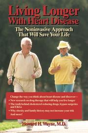 Cover of: Living longer with heart disease by Howard H. Wayne