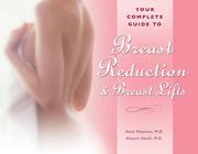 Cover of: Your complete guide to breast reduction and breast lifts