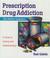 Cover of: Prescription Drug Addiction