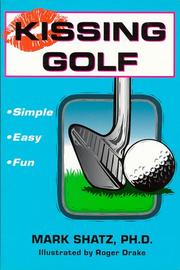 Cover of: KISSing golf: the keep it simple (stupid) instructional method