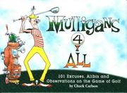 Cover of: Mulligans 4 all: 101 excuses, alibis, and observations on the game of golf