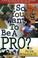 Cover of: So You Want to Be a Pro?