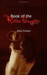 Cover of: The book of the rotten daughter by Alice Friman