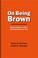 Cover of: On Being Brown