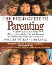 Cover of: The Field Guide to Parenting by Shelley Butler, Deb Kratz
