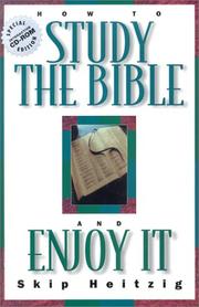 Cover of: How to study the Bible and enjoy it by Skip Heitzig, Skip Heitzig