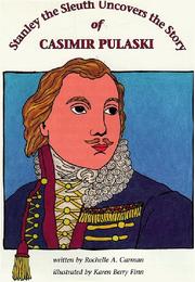 Cover of: Stanley the Sleuth uncovers the story of Casimir Pulaski by Rochelle A. Carman
