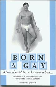 Cover of: Born Gay: Mom Should Have Known When...