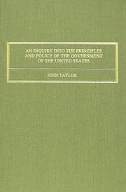 An inquiry into the principles and policy of the government of the United States by Taylor, John