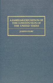Cover of: familiar exposition of the Constitution of the United States | Story, Joseph