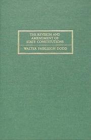 The revision and amendment of state constitutions by Dodd, Walter Fairleigh