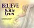 Cover of: Believe in Katie Lynn