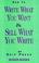 Cover of: How To Write What You Want and Sell What You Write