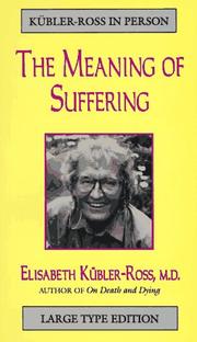 Cover of: The meaning of suffering by Elisabeth Kübler-Ross