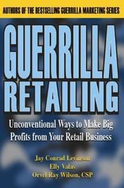 Cover of: Guerrilla Retailing: Unconventional Ways to Make Big Profits from Your Retail Business  (Guerrilla Marketing Series)