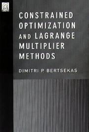 Constrained optimization and Lagrange multiplier methods by Dimitri P. Bertsekas