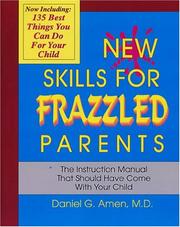 Cover of: New Skills for Frazzled Parents: The Instruction Manual That Should Have Come With Your Child