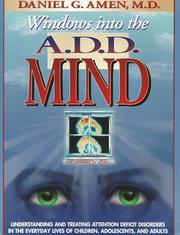 Cover of: Windows into the A.D.D. Mind: Understanding and Treating Attention Deficit Disorders in the Everyday Lives of Children, Adolescents and Adults