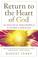 Cover of: Return to the Heart of God