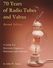 70 years of radio tubes and valves by John W. Stokes