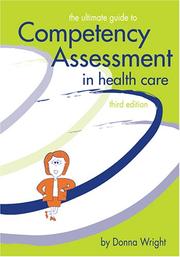 Cover of: The Ultimate Guide to Competency Assessment in Health Care